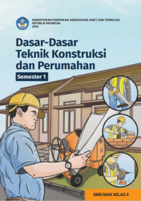 Image of DASAR-DASAR TEKNIK KONSTRUKSI DAN PERUMAHAN KELAS X SEMESTER 1