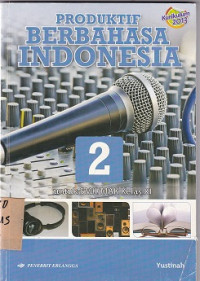 Image of Produktif Berbahasa Indonesia Jilid 2 Untuk SMK/SMK Kelas XI K13