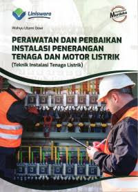 Image of PERAWATAN DAN PERBAIKAN INSTALASI PENERANGAN TENAGA DAN MOTOR LISTRIK (TEKNIK INSTALASI TENAGA LISTRIK)
