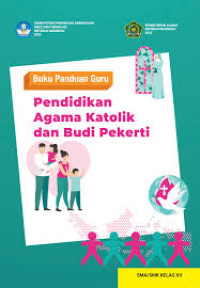 Image of BUKU PANDUAN GURU PENDIDIKAN AGAMA KATOLIK DAN BUDI PEKERTI SMA/SMK KELAS XII